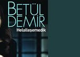 Betül Demir – Helalleşemedik