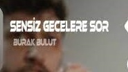 Burak Bulut – Gecelere Sor