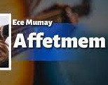 Ece Mumay – AFFETMEM