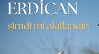 Erdican – Şimdi Mi Akıllandın