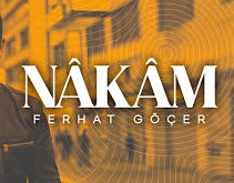 Ferhat Göçer – Nâkâm