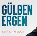 Gülben Ergen – Seni Kırmışlar