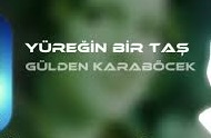 Gülden Karaböcek Yüreğin Bir Taş