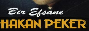 Hakan Peker – Bir Efsane