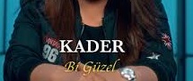 Kader – Bi Güzel