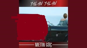 Metin Göç – Yalan Yalan