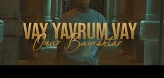 Onur Bayraktar – Vay Yavrum Vay