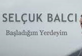 Selçuk Balcı – Başladığım Yerdeyim