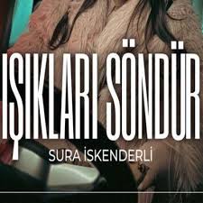 Sura İskenderli – Işıkları Söndür