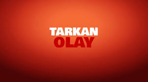 TARKAN – Olay