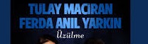 Tülay Maciran – Ferda Anıl Yarkın – Üzülme