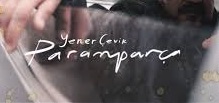 Yener Çevik – Paramparça