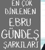 ebru gündeş şarkıları