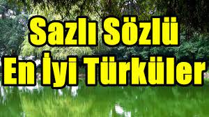 sazli sözlü türkülerimiz