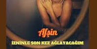 Afşin – İzninle Son Kez Ağlayacağım