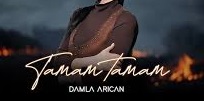 Damla Arıcan – Tamam Tamam