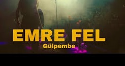 Emre Fel – Gülpembe