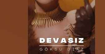 Göksu Diaz – Devasız