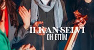 İlkan SELVİ – Oh Ettim