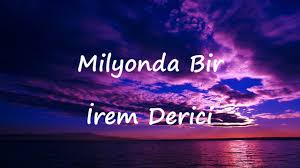 İrem Derici – Milyonda Bir