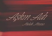 Melek Mosso – Aşkın Adı