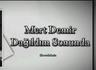 Mert Demir – Dağıldım Sonunda