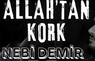 Nebi Demir – Allah’tan Kork