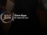 Özlem Başar – Bir Adım İki Geri