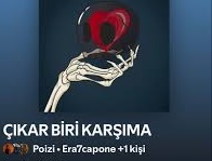 POIZI – ERA7CAPONE – ÇIKAR BİRİ KARŞIMA