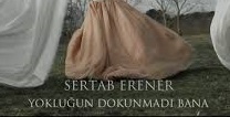 Sertab Erener – Yokluğun Dokunmadı Bana