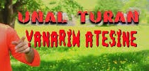 ÜNAL TURAN – YANARIM ATEŞİNE