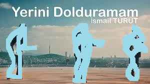 Yerini Dolduramam | İsmail TÜRÜT