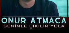 Onur ATMACA – Seninle Çıkılır Yola