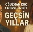 Oğuzhan Koç – Merve Özbey – Geçsin Yıllar