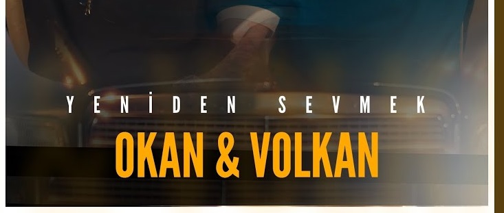 Okan – Volkan – Yeniden Sevmek