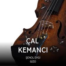 Şenol Evgi ft. Gizo – ÇAL KEMANCI