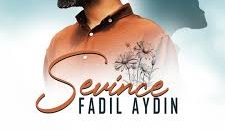FADIL AYDIN – SEVİNCE