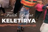 Fatih Bulut – Keletirya