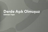 Gökhan Tepe – Derde Aşık Olmuşuz