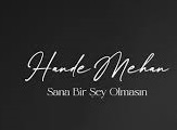 Hande Mehan – Sana Bir Şey Olmasın