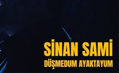 Sinan Sami – Düşmedum Ayaktayum