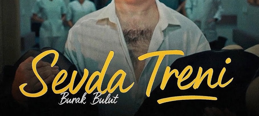 Burak Bulut – Sevda Treni