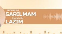 Kurtuluş Kuş – Sarılmam Lazım