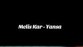 Melis Kar – YANSA
