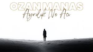 Ozan Manas – Ayrılık Ne Acı