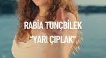 Rabia Tunçbilek – Yarı Çıplak