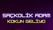SAÇKOLİK ADAM – KOKUN GELİYO