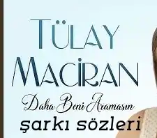 Tülay Maciran – Daha Beni Aramasın