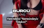 Burcu Güneş – Neresindeyiz Aşkın