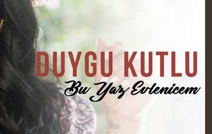 Duygu Kutlu – Bu Yaz Evlenicem